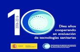 Diez años cooperando en evaluación€¦ · de la cartera de servicios para incluir los avances tecnológicos que hayan demostrado seguridad, eficacia y eficiencia. ... Diez años