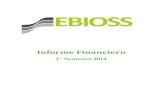 Informe Financiero - Ebioss Groupebiossgroup.com/wp-content/uploads/2013/09/EBIOSS...1º Semestre 2014 . Informe Financiero 1 er Semestre 2014 Sofía, 30 de Septiembre de 2014 ...