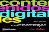 Política de Promoción de la Industria de Contenidos Digitales€¦ · Los Contenidos Digitales es un sector cada vez más estratégico para el desarrollo de los países y sus economías,