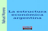 Nahuel Moreno La estructura económica argentina · 2018. 12. 12. · NAHUEL MORENO Página 2 significado la Conferencia Internacional del Trotskismo Ortodoxo realizada en Leeds (Gran