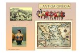 L’ANTIGA GRÈCIAmontse.quintasoft.net/diaposweb1/antiga_grecia.pdfL’ANTIGA GRÈCIA: L’època arcaica La població grega es distribuïa entre les diferents polis. El domini de