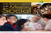 Los Sacramentos y la Misión Social - mgsps.orgmgsps.org/wp-content/uploads/2016/05/los... · los sacramentos, la liturgia, la teología moral y otros, así como en la capacitación