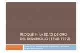 BLOQUE III: LA EDAD DE ORO DEL DESARROLLO …rua.ua.es/dspace/bitstream/10045/19200/2/Tema_8bis.pdfTema 9. El auge económico de 1950 a 1972 Tema 10. España a contracorriente: la