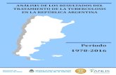 ANÁLISIS DE LOS RESULTADOS DEL TRATAMIENTO DE LA ... · Resultados del tratamiento de la tuberculosis en la República Argentina Período 1978 – 2016 Este documento fue realizado