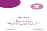 PRIMÀRIA - Grupo Anayaexplora.anaya.es/wp3/wp-content/uploads/2016/09/et... · Projecte 5 Estructura Projectes de Primària Pàgines 1a i 2a Què aprendrem? Presentació del projecte
