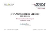 Elísabeth Iglesias Domínguez - ISACA VALENCIA · 2018. 11. 27. · SGSI debe estar formado por los siguientes documentos (en cualquier formato o tipo de medio): Alcance del SGSI