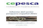 Informe del sector pesquero español 2015cepesca.es/wp-content/uploads/2018/05/30.09.15-Informe-del-sector... · El sector de la pesca se enfrenta a: la pesca ilegal, no declarada