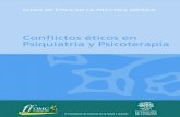 Conflictos éticos en Psiquiatría y Psicoterapia · Conflictos éticos en Psiquiatría y Psicoterapia Psiquiatría y Psicoterapia GUÍAS ANTERIORES 1. Intimidad, confidencialidad