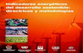 Indicadores energéticos del desarrollo sostenible ...€¦ · idóneo de indicadores en materia de energía, a tenor de la iniciativa, de carácter más amplio, referente a los Indicadores