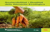 La qualitat i la sostenibilitat · Sostenibilitat i qualitat dels aliments ecològics 03 La producció d’aliments ecològics és, en general, molt diferent a la producció d’aliments