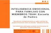 INTELIGENCIA EMOCIONAL PARA FAMILIAS CON MIEMBROS TDAH: Escuela de …afantdah.org/images/stories/seminariosyjornadas/Seminario 2013/PI… · Inteligencia Emocional l Daniel Muñoz
