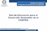 Red de Educación para el Desarrollo Sostenible de la COEPES€¦ · En efecto, es posible avanzar hacia la sostenibilidad, y en el camino nos van a ayudar a acompañar los procesos