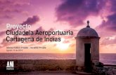 Proyecto Ciudadela Aeroportuaria Cartagena de Indias · 02. ¿Por qué Cartagena necesita ... 35 Ciudadela Aeroportuaria Cartagena de Indias. 06 Visión futura de ciudad Oportunidades