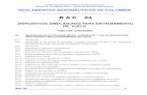 R A C 24 - Página de inicio Aerocivil · Requisitos específicos de cumplimiento para un simulador de vuelo. 24.37. Aceptación de la Calificación de un FSTD por parte de la UAEAC.