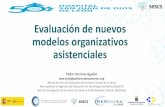 Evaluación de nuevos modelos organizativos asistenciales€¦ · • Los modelos organizativos no son transferibles directamente, requieren adaptación y pilotaje en cada contexto
