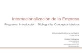 Internacionalización de la Empresa Programa. Introduccion ... 2014 Introduccion.pdfLa internacionalización de la empresa española (1) 10. La internacionalización de la empresa