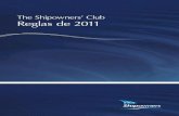 The Shipowners’ Club Reglas de 2011 · THE SHIPOWNERS’ PROTECTION LIMITED St Clare House, 30-33 Minories London EC3N 1BP • T: +44 (0)20 7488 0911 F: +44 (0)20 7480 5806 •
