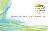 Familias Latin@s Afectadas por Violencia€¦ · oportunidades para que las familias Latinas afectadas por la violencia puedan transformar sus ... • Grupo 2 • Hombres • Programa