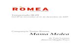 Companyia Teatre Romea Mama Medeacdn.focus.es/media/pressdoc/3106C/01_021_00003939/... · Teatre Romea Temporada 08-09/ Mama Medea, de Tom Lanoye 6 Notes de la directora Tom Lanoye