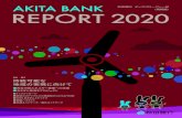 REPORT 2020...AKITA BANK 秋田銀行 ディスクロージャー誌 〈情報編〉 REPORT 2020 AKITA BANK REPORT 2020 AKITA BANK 2020年8月発行／秋田銀行経営企画部広報CSR室