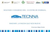 SEGUNDO CONGRESO DEL CLUSTER DE ENERGIA.redclustercolombia.com/assets/multimedia/Presentacio-n... · 2015. 7. 4. · segundo congreso del cluster de energia. 1 innovar, la razon que