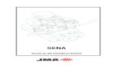 SENA - JMA Sena Castellano.pdf · 2010. 6. 18. · A la hora de poner la maquina en marcha, pulsar el pulsador de marcha(7) y girar el selector del motor a la velocidad 1 o 2. Una