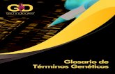 Glosario de T rminos Gen ticos · 2020. 3. 26. · Material de uso interno GD Technologies ¨. / Desarrollado con base en el glosario de t rminos "National Human Genome Institute".