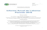 Informe Anual de Labores Periodo 2016 - …vd.ucr.ac.cr/.../uploads/2017/05/Informe_Labores_2016-VD.pdfInforme Anual de Labores Periodo 2016 Responsables Dra. Marlen León Guzmán,