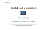 Digital- och datorteknik - Chalmers · 2015. 9. 10. · Digital- och datorteknik Föreläsning #6 Biträdande professor Jan Jonsson Institutionen för data- och informationsteknik