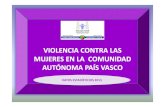 VIOLENCIACONTRA LAS MUJERES EN LA COMUNIDAD …...vÍctimas mortales de la violencia contra las mujeres en la comunidad autÓnoma del paÍs vasco aÑo 2013 el 23 de mayo fue asesinada