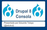 Drupal 8 Consola · 2015. 12. 14. · Instalacion Demo Preguntas y Respuestas Agradecimientos Agenda. Situación de un drupalero. Situación de un drupalero ... $ drupal generate:command.