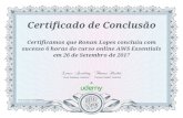 Certificado de Conclusão Certificamos que Ronan Lopes ... · Certificado de Conclusão Certificamos que Ronan Lopes concluiu com sucesso 6 horas do curso online AWS Essentials em