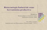 Biotecnología Industrial como herramienta productiva€¦ · •Determinación de enzimas de interés industrial de microorganismos de condiciones extremas para la producción de