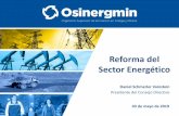 Reforma del Sector Energético - MEF | Gobierno del Perú€¦ · • Promover eficiencia en empresas estatales. Sector hidrocarburos • Planificación de la expansión de las redes
