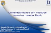 Comunicándonos con nuestros usuarios usando Aleph · Comunicándonos con nuestros usuarios usando Aleph Séptima Reunión de Usuarios ExLibris Chile Viña del Mar, 26 y 27 de julio