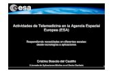 Actividades de Telemedicina en la Agencia Espacial Europea · exploración espacial •Transferencia tecnológica •Programa de I+D Conjunto. 18 Tele-consulta: tele-ecografía Aplicaciones