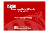 Programa Salut i Escola 2006 -2007 · noves estructures organitzatives (GT). Millora de la dinàmica establerta de col·laboració i cooperació entre els Departaments. Millorar la