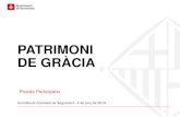 PATRIMONI DE GRÀCIA...2019/06/04  · projectes definitius dels carrers Camprodon 23, C/Sant Pere Màrtir 5, Verdi 305, • previsió d’enderrocament de les casetes dels números