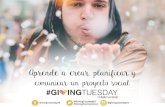 @GivingTuesdayES @givingtuesdayes #GivingFormacionesgivingtuesday.es/wp-content/uploads/2017/09/esp... · Facebook, Twitter y Instagram. Además, es recomendable disponer de un blog