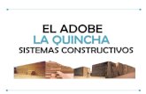 EL ADOBE LA QUINCHA - Red de Arte Planetaria · El Adobe en el Perú EPOCA PREHISPÁNICA Periodo pre-cerámico Empleado como argamasa, para unir piedras campestres Periodo Formativo