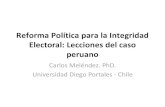 Reforma Política para la Integridad Electoral · Sistema Electoral (Perú) ... •Reforma Política para una política post-colapso partidario (que trascienda la polarización actual).