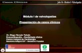 Módulo I de valvulopatias Presentación de casos clínicos · Módulo I de valvulopatias Presentación de casos clínicos Dr. Diego Hernán Toledo Ecocardiografìa –Cardiologìa