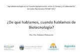 ¿De qué hablamos, cuando hablamos de Biotecnología?fediap.com.ar/wp-content/uploads/2018/07/Presentac... · Agosto 2013, ensayo de arroz dorado destruido ... de la gente Nuestras