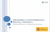 MENORES Y ENFERMEDAD RENAL CRONICA - alcer.org · JUSTIFICACION En España, según la Encuesta Nacional de Salud 2017 del INE, hay 1.313.400 niña/os entre 0 y 14 años con alguna