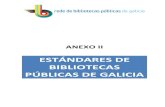 ESTÁNDARES DE BIBLIOTECAS PÚBLICAS DE …rbgalicia.xunta.gal/sites/default/files/documents/...A Lei 5/2012, do 15 de xuño, de bibliotecas de Galicia, regula a estrutura da rede