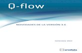 NOVEDADES DE LA VERSIÓN 3 - Urudata Software · Novedades de Q-flow 3.6 3 Resumen de características La versión 3.6 mantiene la constante evolución que ha tenido el producto,