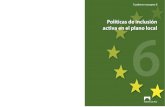 Cuaderno europeo 6 ro p eo 6 Políticas de inclusión activa ... · Cuaderno europeo 6 6 6 Cuaderno europeo 6 Políticas de inclusión activa en el plano local ... Prohibida la reproducción