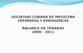 SOCIEDAD CUBANA DE MEDICINA INTENSIVA Y ...files.sld.cu/urgencia/files/2011/05/balance-de-la...1. Inaugurada la Sociedad Cubana de Medicina Intensiva y Emergencia el 12 de enero del