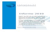 INFORME LATINOBAROMETRO 2010 con correcciones LATINOBARO… · democracias y de sus economías de los últimos 15 años. El rol de Brasil como potencia mundial le entrega a la región