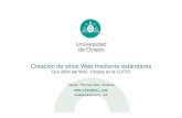 Creación de sitios Web mediante estándares · Creación de sitios web mediante estándares 7 César F. Acebal. Gira 2004 del W3C (Oviedo) Presentación de los documentos {Pronto,